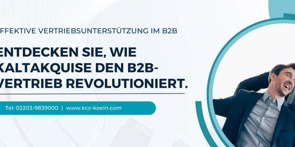 Kaltakquise: Effektive Vertriebsunterstützung im B2B