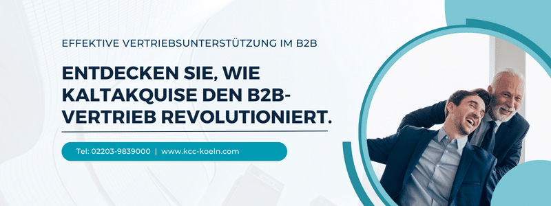 Kaltakquise: Effektive Vertriebsunterstützung im B2B